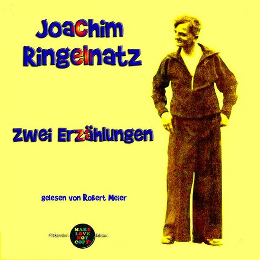 Zwei Erzählungen von Joachim Ringelnatz, Joachim Ringelnatz