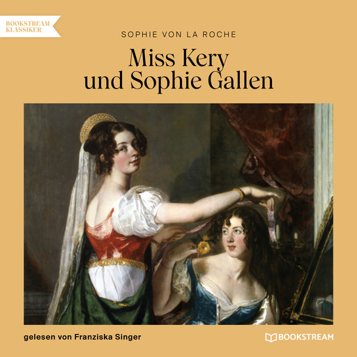 Miss Kery und Sophie Gallen (Ungekürzt), Sophie von La Roche