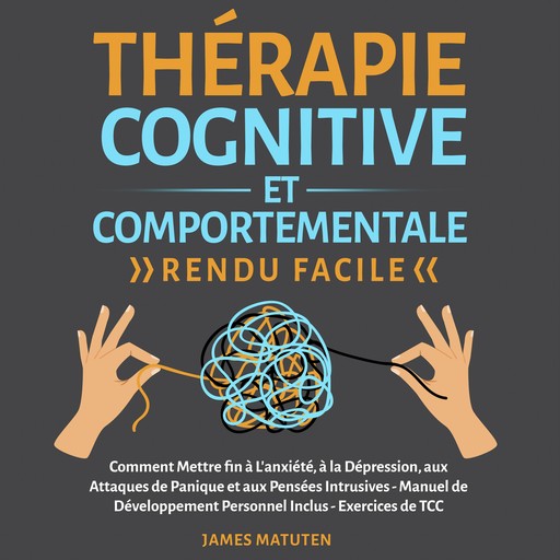 Therapie Cognitive et Comportementale - Rendu Facile, James Matuten