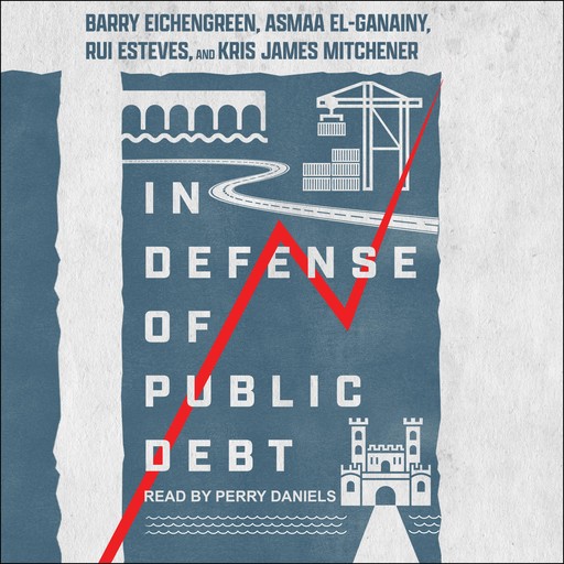 In Defense of Public Debt, Barry Eichengreen, Asmaa El-Ganainy, Kris James Mitchener, Rui Esteves