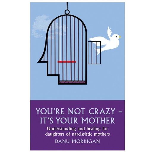 You're Not Crazy - It's Your Mother, Danu Morrigan