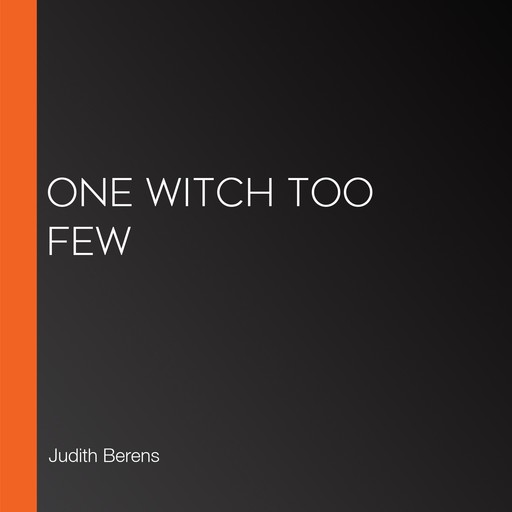 One Witch Too Few, Martha Carr, Michael Anderle, Judith Berens