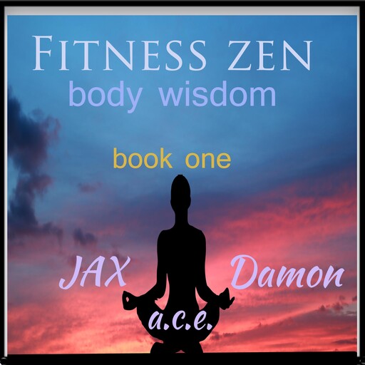 Fitness Zen, Jax Damon, C. E