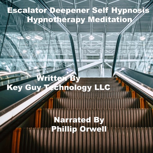 Escalator Deepener Self Hypnosis Hypnotherapy Meditation, Key Guy Technology LLC