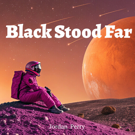 Black Stood Far, Jordan Perry