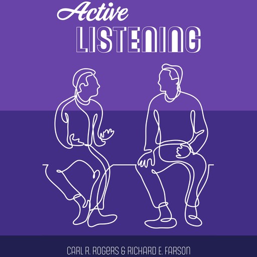 Active Listening, Carl Rogers, Richard E Farson