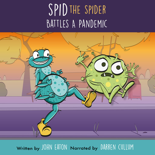 Spid The Spider Battles A Pandemic, John Eaton