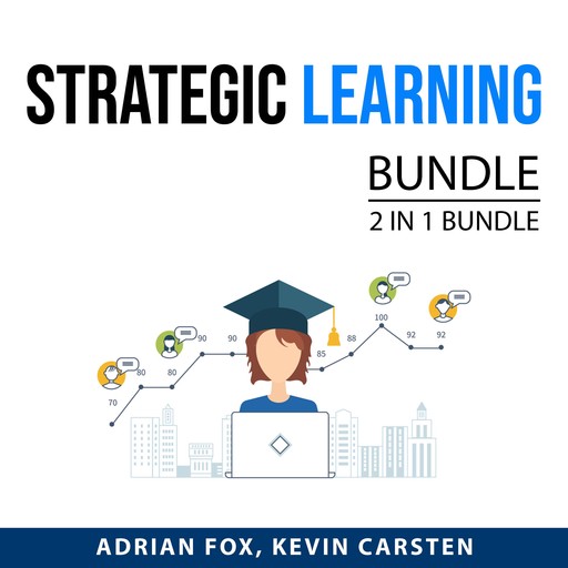 Strategic Learning Bundle, 2 IN 1 Bundle: Learn Like Einstein and Master Student, Adrian Fox, and Kevin Carsten