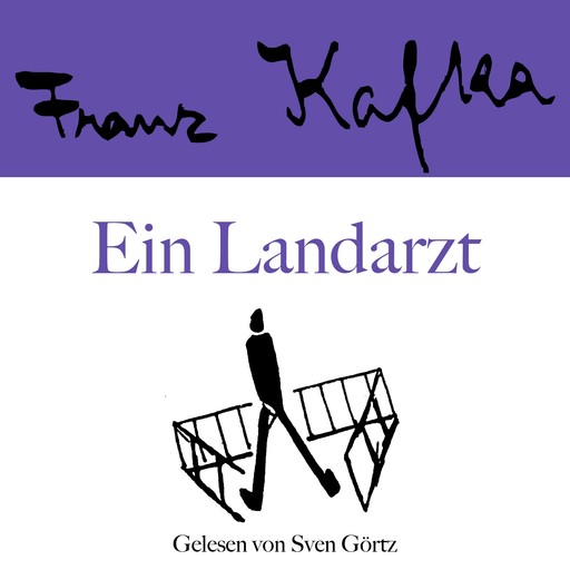 Franz Kafka: Ein Landarzt, Franz Kafka