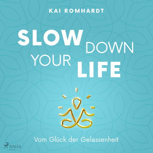 Slow down your life - Vom Glück der Gelassenheit, Romhardt Kai