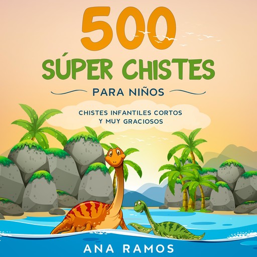 500 Súper Chistes para Niños, Ana Ramos