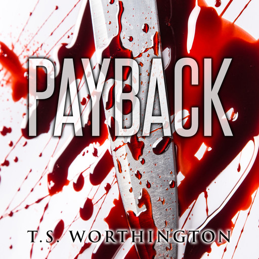 Payback, T.S. Worthington