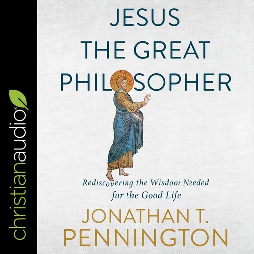 Jesus the Great Philosopher, Jonathan Pennington