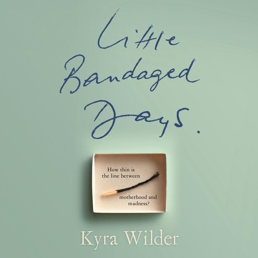 Little Bandaged Days, Kyra Wilder