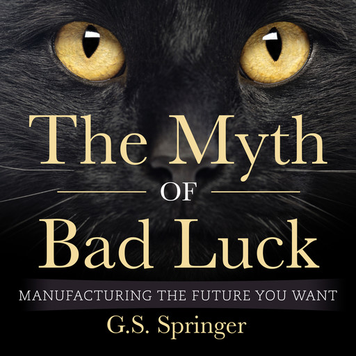 The Myth of Bad Luck, G.S. Springer