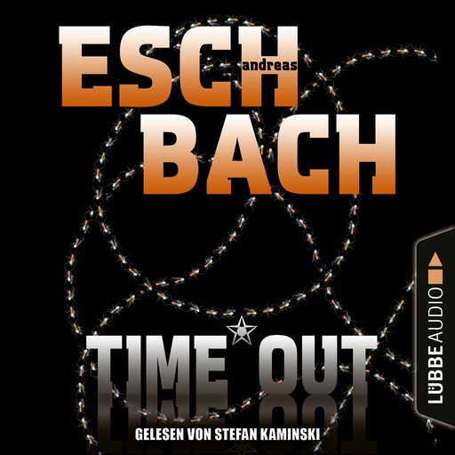 Black*Out-Trilogie, Teil 3: Time*Out (Ungekürzt), Andreas Eschbach