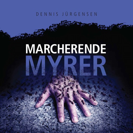 En Roland Triel-krimi #4: Marcherende Myrer, Dennis Jürgensen