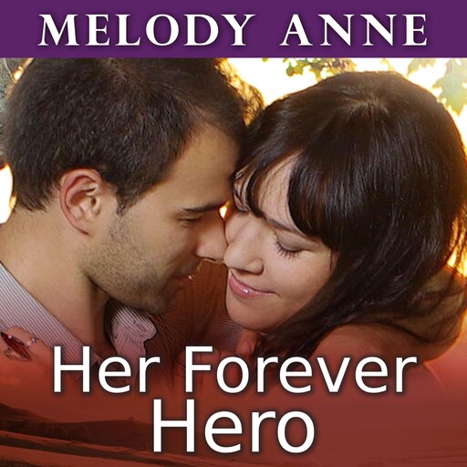 Her Forever Hero, Melody Anne