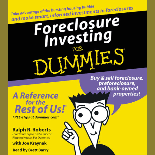 Foreclosure Investing For Dummies, Ralph R.Roberts, Joe Kraynak