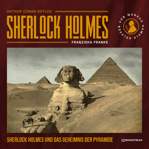 Sherlock Holmes und das Geheimnis der Pyramide (Ungekürzt), Arthur Conan Doyle, Franziska Franke