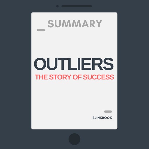 Summary: Outliers - The Story of Success, R John