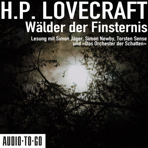 Wälder der Finsternis (ungekürzt), H.P. Lovecraft