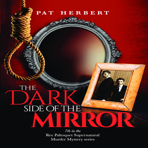 The Dark Side of the Mirror (Book 7 in the Reverend Paltoquet supernatural mystery series) The Dark Side of the Mirror (Book 7 in the Reverend Paltoquet supernatural mystery series), Pat Herbert