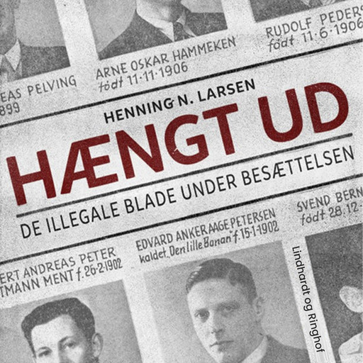 Hængt ud. De illegale blade under besættelsen, Henning N. Larsen