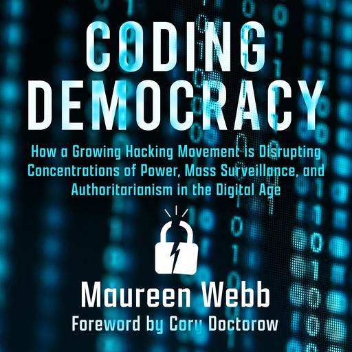 Coding Democracy, Cory Doctorow, Maureen Webb
