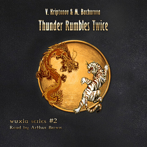Thunder Rumbles Twice (Wuxia Series Book #2), Vasily Kriptonov, Mila Bachurova