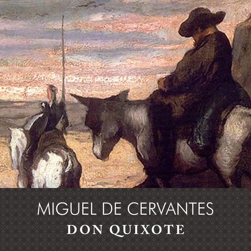 Don Quixote, Miguel de Cervantes Saavedra