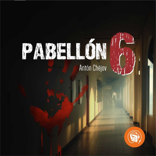Pabellón 6 (Completo), Anton Chéjov