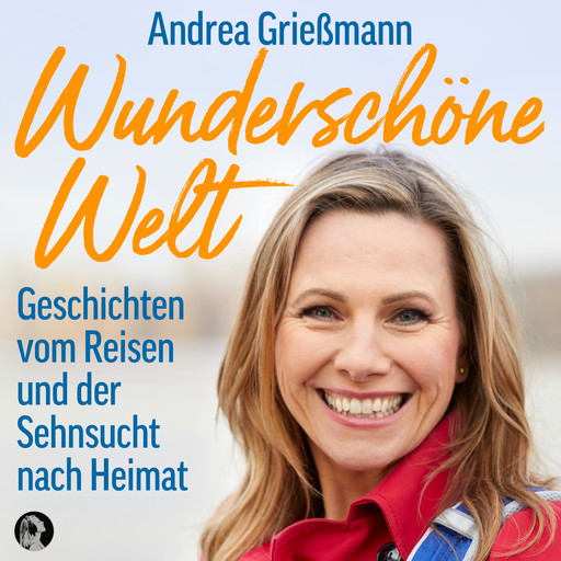 Wunderschöne Welt, Andrea Grießmann