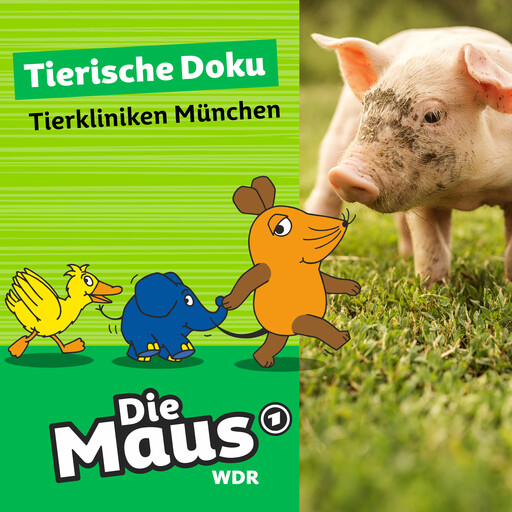 Die Maus, Tierische Doku - Tierkliniken München (Unabridged), Die Maus