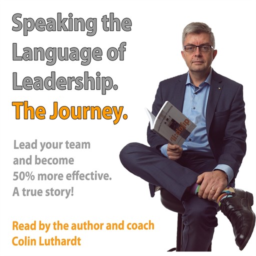 The Journey- Speaking the language of leadership, Colin Luthardt
