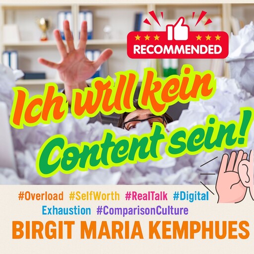 Ich will kein Content sein - German Edition!, Birgit Maria Kemphues
