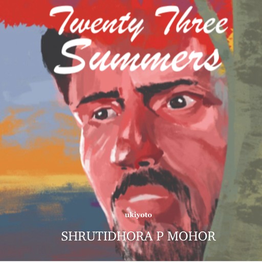 Twenty Three Summers, Shrutidhora P Mohor