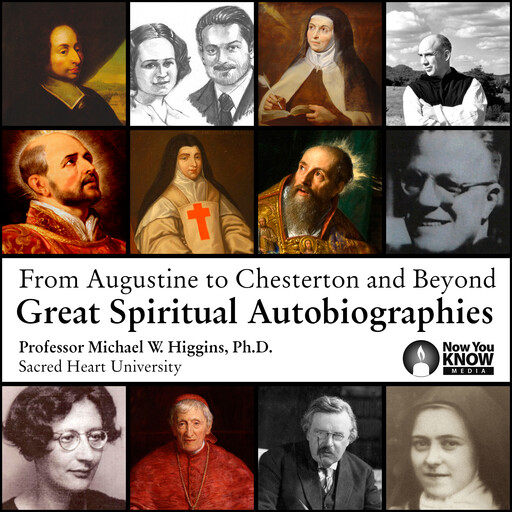 Augustine to Chesterton and Beyond: Great Spiritual Autobiographies, From, Michael W.Higgins