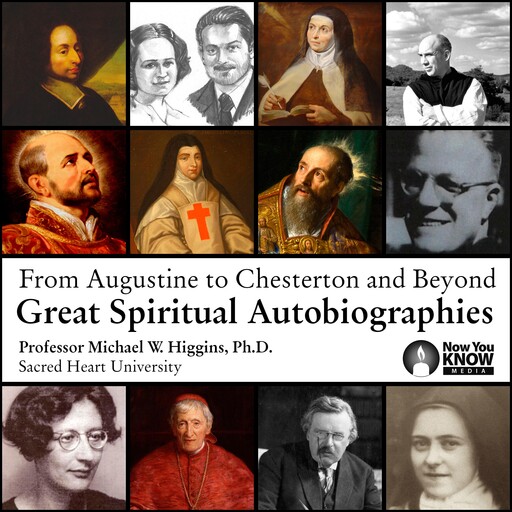 Augustine to Chesterton and Beyond: Great Spiritual Autobiographies, From, Michael W.Higgins
