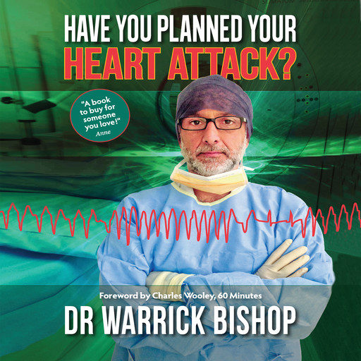 Have You Planned Your Heart Attack: This book may save your life, Warrick Bishop