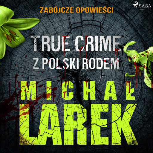 Zabójcze opowieści: true crime z Polski rodem, Michał Larek