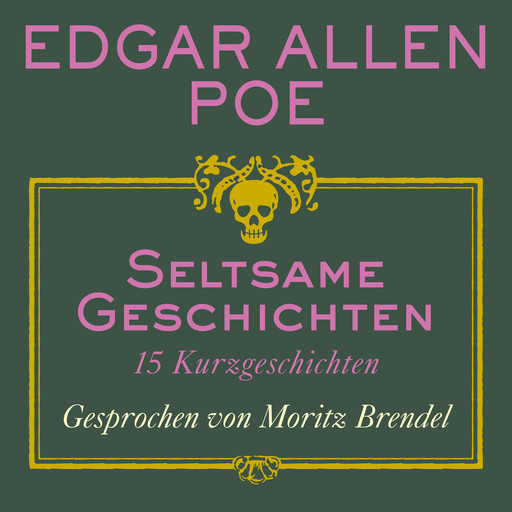 Seltsame Geschichten - 15 Kurzgeschichten (ungekürzt), Edgar Allan Poe