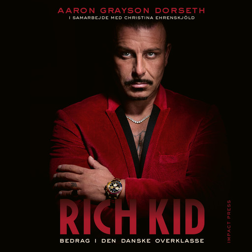 Rich kid, Aaron Greyson Dorseth, Christina Erhenskjöld