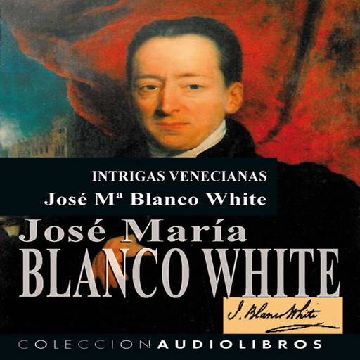 Intrigas venecianas, José María Blanco White