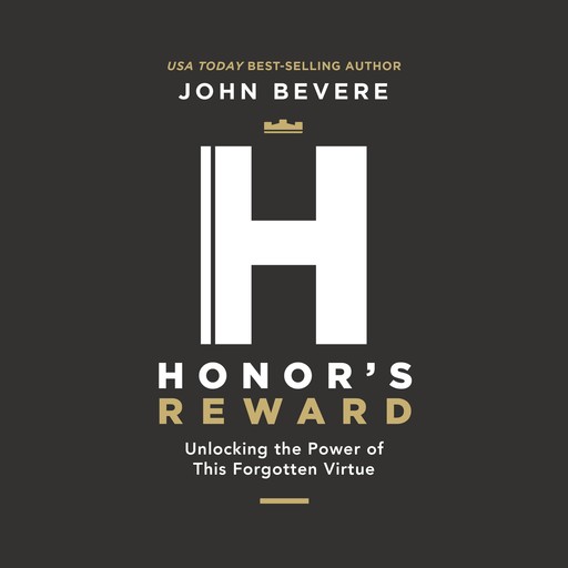 Honor's Reward, John Bevere