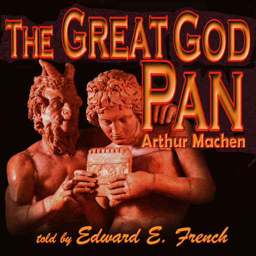 The Great God Pan, Arthur Machen