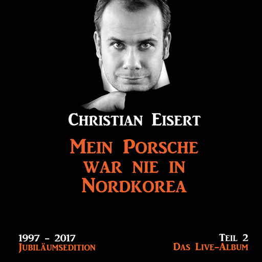 Mein Porsche war nie in Nordkorea - Jubiläumsedition - Teil 2 - Das Live-Album, Christian Eisert