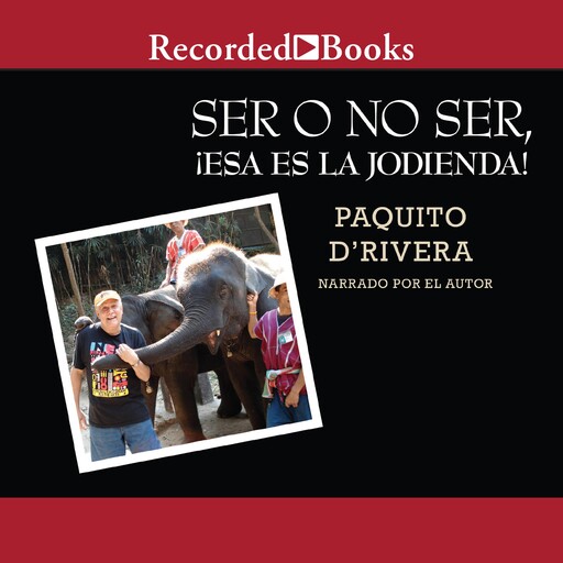 Ser o no ser, !Esa es la jodienda!, Paquito D'Rivera