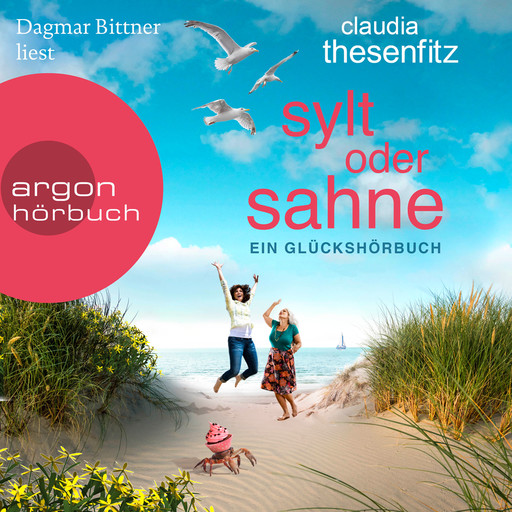 Sylt oder Sahne - Die Glückshörbuch-Reihe (Ungekürzte Lesung), Claudia Thesenfitz