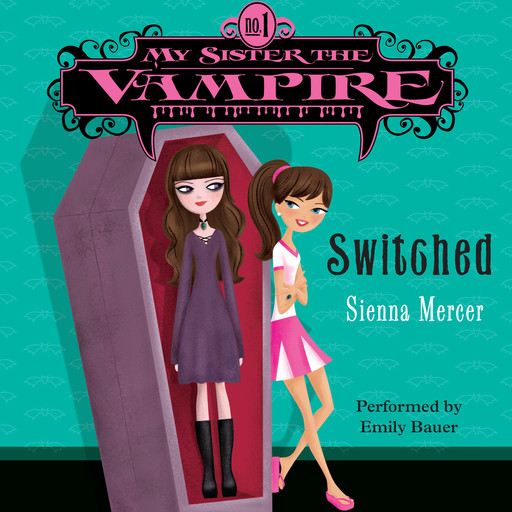 My Sister the Vampire #1: Switched, Sienna Mercer